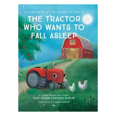 "The Tractor Who Wants To Fall Asleep: A New Way of Getting Children to Sleep" - "" ("Forssn Ehr