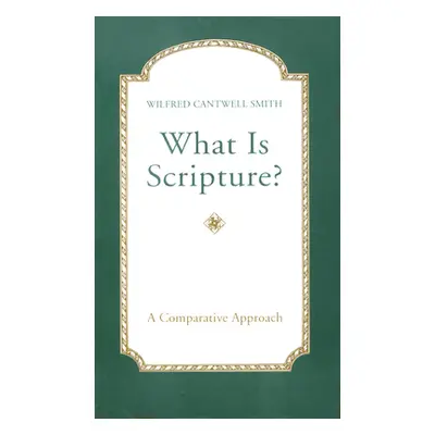 "What Is Scripture?" - "" ("Smith Wilfred Cantwell")(Paperback)