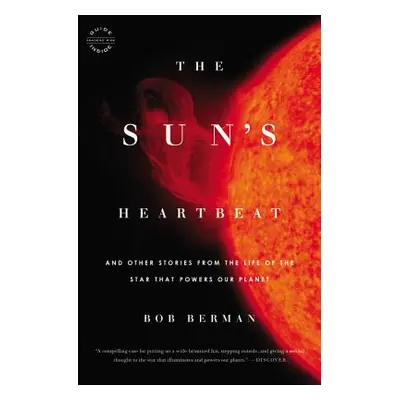 "The Sun's Heartbeat: And Other Stories from the Life of the Star That Powers Our Planet" - "" (