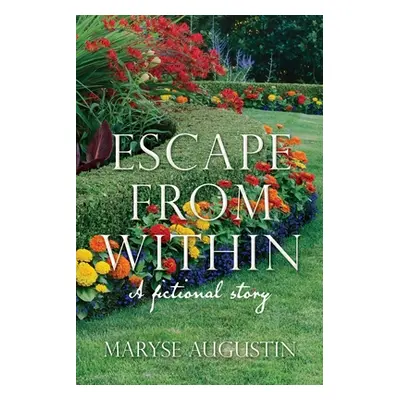 "Escape from Within: A fictional story" - "" ("Augustin Maryse")(Paperback)