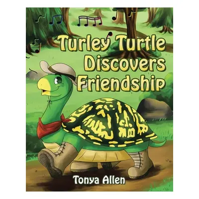 "Turley Turtle Discovers Friendship" - "" ("Allen Tonya")(Paperback)