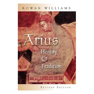 "Arius: Heresy and Tradition" - "" ("Williams Rowan")(Paperback)