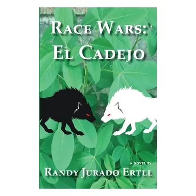 "Race Wars El Cadejo" - "" ("Jurado Ertll Randy")(Paperback)