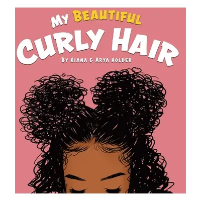 "My Beautiful Curly Hair" - "" ("Holder Kiana")(Paperback)