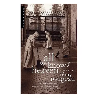 "All We Know of Heaven" - "" ("Rougeau Remy")(Paperback)