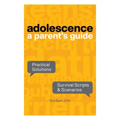 "Adolescence: A Parent's Guide" - "" ("Egan Tara")(Paperback)