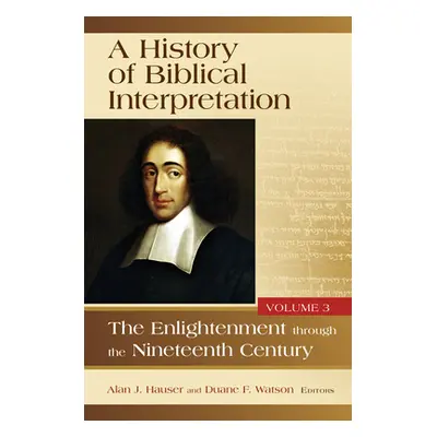 "History of Biblical Interpretation, Volume 3: The Enlightenment Through the Nineteenth Century"