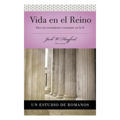 "Serie Vida En Plenitud: Vida En El Reino: Para Un Crecimiento Constante En La Fe" - "" ("Hayfor