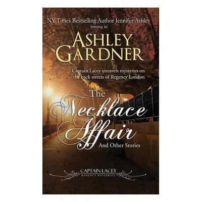 "The Necklace Affair and Other Stories" - "" ("Gardner Ashley")(Paperback)