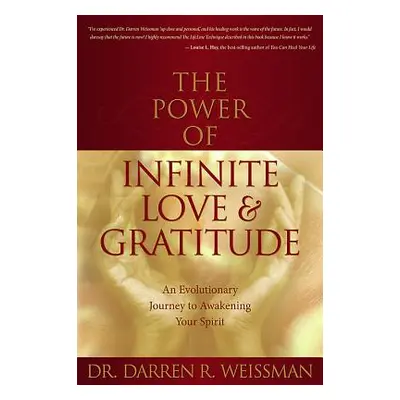 "The Power of Infinite Love and Gratitude" - "" ("Weissman Darren R.")(Paperback)