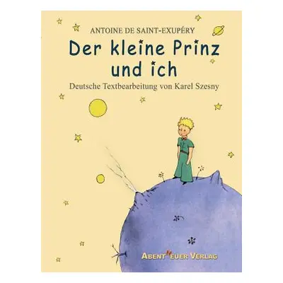 "Der kleine Prinz und ich" - "" ("de Saint-Exupry Antoine")(Paperback)