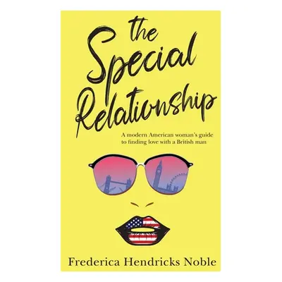 "The Special Relationship" - "" ("Hendricks Noble Frederica")(Paperback)