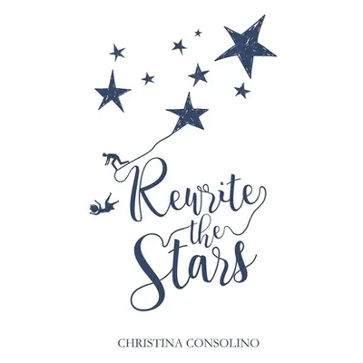 "Rewrite the Stars" - "" ("Consolino Christina")(Paperback)