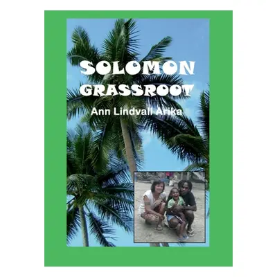 "Solomon Grassroot" - "" ("Lindvall Arika Ann")(Paperback)