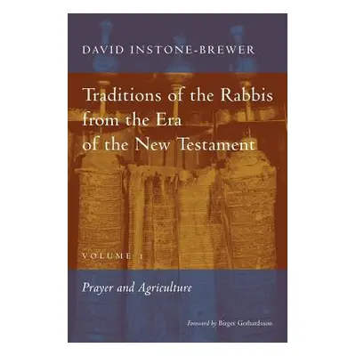 "Traditions of the Rabbis from the Era of the New Testament, volume 1: Prayer and Agriculture" -