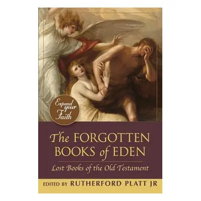 "The Forgotten Books of Eden" - "" ("Jr. Platt Rutherford")(Paperback)