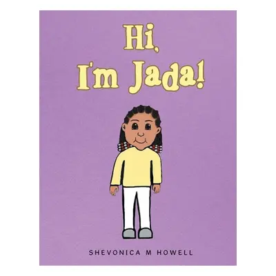 "Hi, I'm Jada!" - "" ("Howell Shevonica M.")(Paperback)