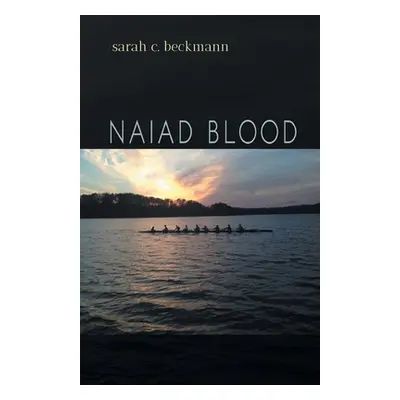 "Naiad Blood" - "" ("Beckmann Sarah")(Paperback)