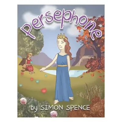 "Persephone: Book 7- Early Myths: Kids Books on Greek Myth" - "" ("Fry Stephen")(Paperback)