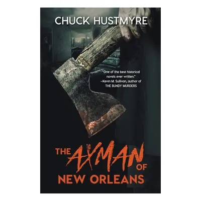 "The Axman of New Orleans" - "" ("Hustmyre Chuck")(Paperback)