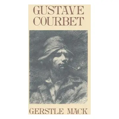 "Gustave Courbet" - "" ("Mack Gerstle")(Paperback)