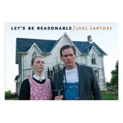 "Let's Be Reasonable" - "" ("Sartore Joel")(Pevná vazba)