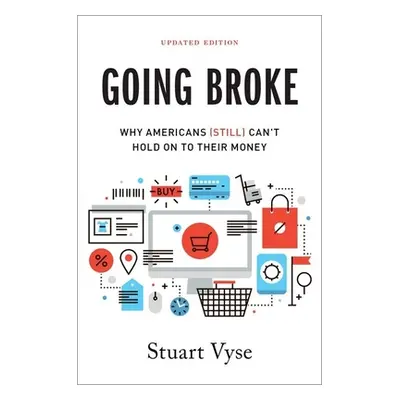 "Going Broke: Why Americans (Still) Can't Hold on to Their Money" - "" ("Vyse Stuart")(Paperback