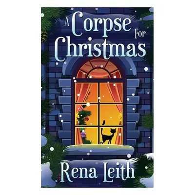 "A Corpse for Christmas" - "" ("Leith Rena")(Paperback)