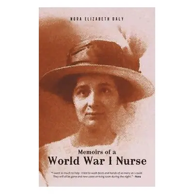 "Memoirs of a World War I Nurse" - "" ("Daly (Posthumously) Nora Elizabeth")(Paperback)