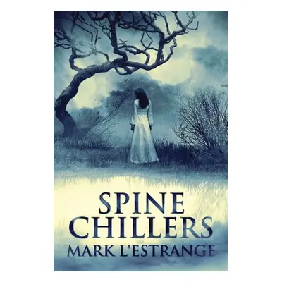 "Spine Chillers" - "" ("L'Estrange Mark")(Paperback)