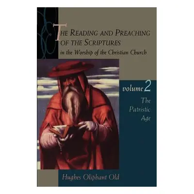 "The Patristic Age" - "" ("Old Hughes Oliphant")(Paperback)