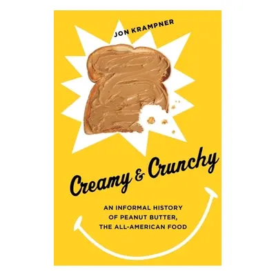 "Creamy & Crunchy: An Informal History of Peanut Butter, the All-American Food" - "" ("Krampner 