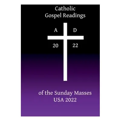 "Catholic Gospel Readings of the Sunday Masses: USA 2022" - "" ("Llewellyn Belana")(Paperback)