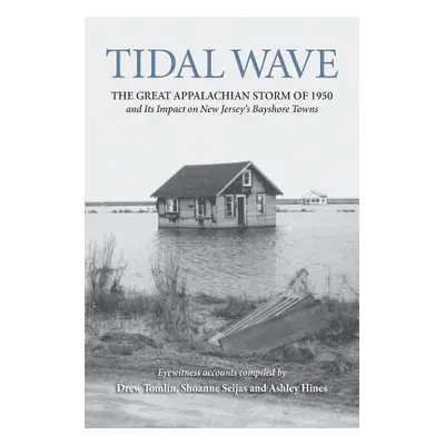 "Tidal Wave: The Great Appalachian Storm of 1950 and Its Impact on New Jersey's Bayshore Towns" 