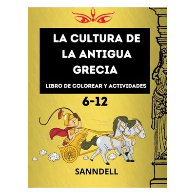 "La cultura de la antigua Grecia: perfecto para nios de 6 a 12 aos, muchas pginas con dioses, te