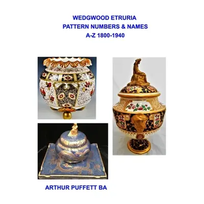 "Wedgwood Etruria Pattern List, 1800-1940" - "" ("Ba Arthur Puffett")(Paperback)