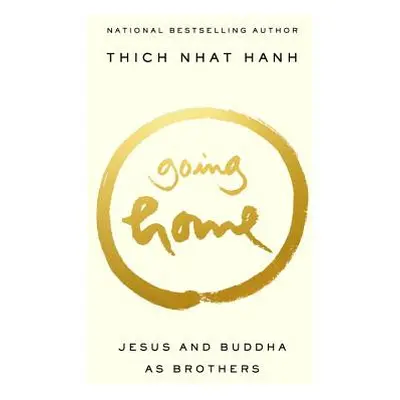 "Going Home: Jesus and Buddha as Brothers" - "" ("Hanh Thich Nhat")(Paperback)