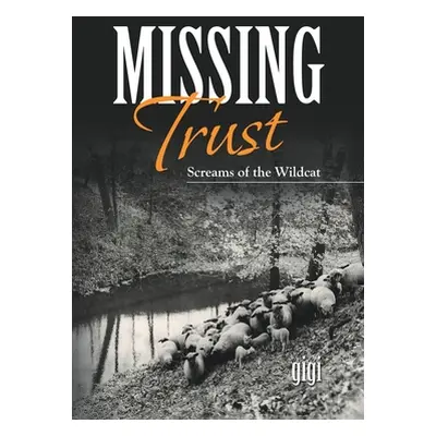 "Missing Trust: Screams of the Wildcat" - "" ("Gigi")(Paperback)