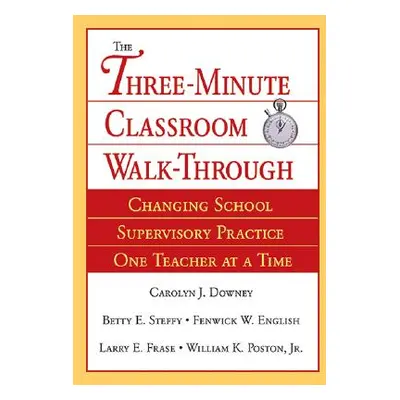 "Three-Minute Classroom Walk-Through: Changing School Supervisory Practice One Teacher at a Time