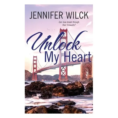 "Unlock My Heart" - "" ("Wilck Jennifer")(Paperback)