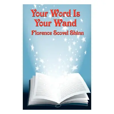 "Your Word Is Your Wand" - "" ("Shinn Florence Scovel")(Paperback)