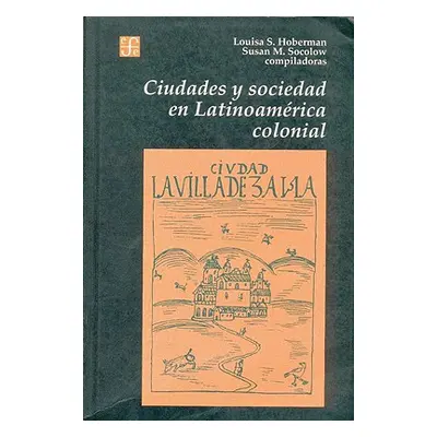 "Ciudades y Sociedad en Latinoamerica Colonial" - "" ("Hoberman Louisa S.")(Paperback)