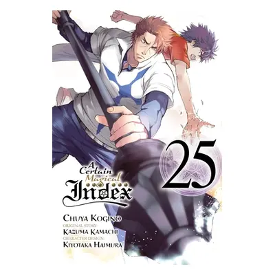 "A Certain Magical Index, Vol. 25 (Manga)" - "" ("Kamachi Kazuma")(Paperback)