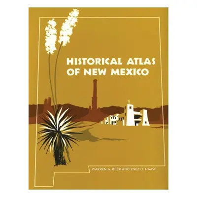 "Historical Atlas of New Mexico" - "" ("Beck Warren A.")(Paperback)