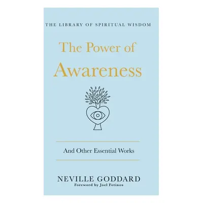 "The Power of Awareness: And Other Essential Works: (The Library of Spiritual Wisdom)" - "" ("Go