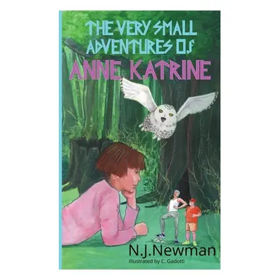 "The Very Small Adventures of Anne Katrine" - "" ("Newman N. J. Jane")(Paperback)