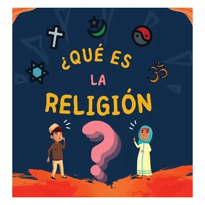 "Qu es la Religin?: Libro Islmico para nios musulmanes que describe las Religiones Abrahmicas di