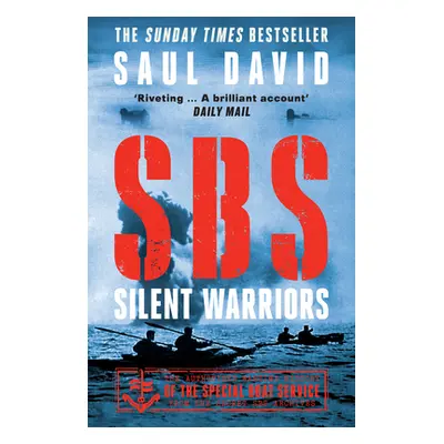 "SBS - Silent Warriors: The Authorised Wartime History" - "" ("David Saul")(Paperback)