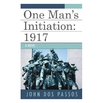 "One Man's Initiation: 1917" - "" ("Passos John Dos")(Paperback)