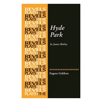 "Hyde Park: By James Shirley" - "" ("Giddens Eugene")(Pevná vazba)